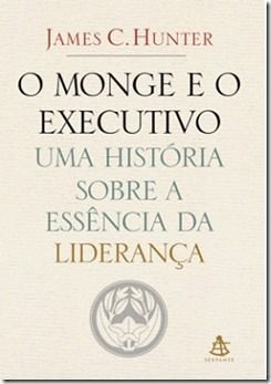 O Monge e o Executivo - Uma história sobre a essência da liderança