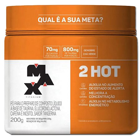 2Hot 200g - Max titanium