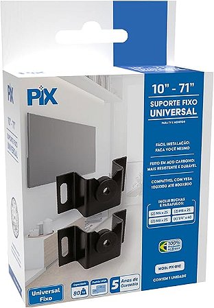 Suporte TV fixo universal Pix de 10" a 71"