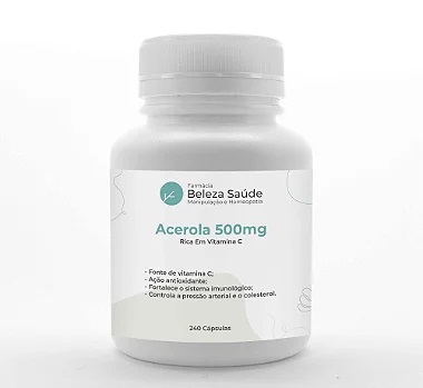 Acerola 500mg : ( Rica Em Vitamina C ) 240 Cápsulas