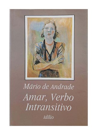 Amar, Verbo Instransitivo - Mário de Andrade
