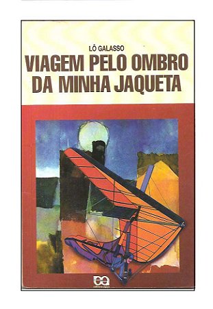 Viagem Pelo Ombro da Minha Jaqueta - Lô Galasso