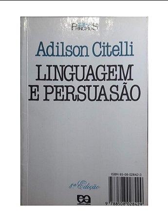 Linguagem e Persuasão - Adilson Citelli