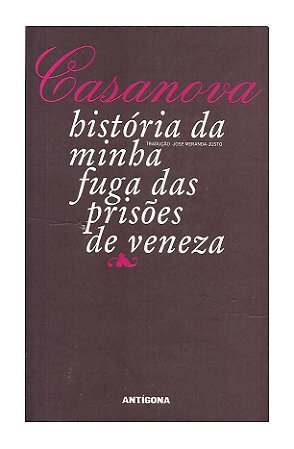 Casanova, história da minha fuga das prisões de Veneza