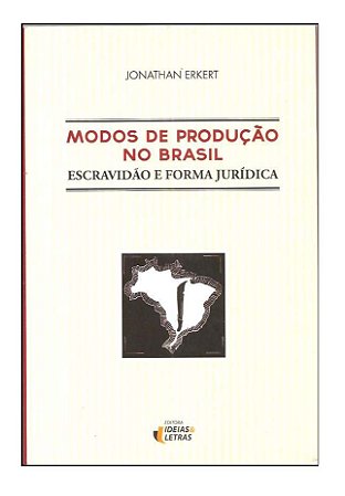Modos de produção no Brasil - jonathan Erkert