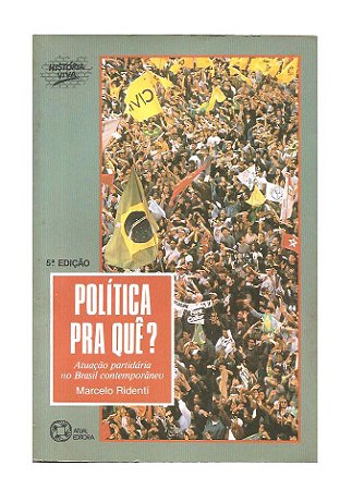 Política Pra Quê? - Marcelo Ridenti