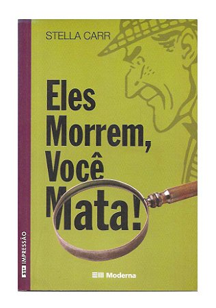 Eles Morrem, Você Mata! - Stella Carr
