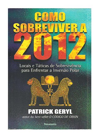 Como Sobreviver a 2012 - Patrick Geryl
