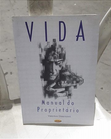 Vida, Manual do Proprietário - vinícius Guarnieri