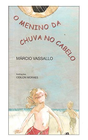 O Menino da Chuva no Cabelo - Márcio Vassallo