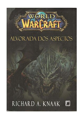 Alvorada dos Aspectos (World Of Warcraft) Richard A. Knaak