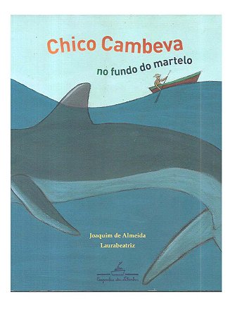 Chico Cambeva no Fundo do Martelo - Joaquim de Almeida