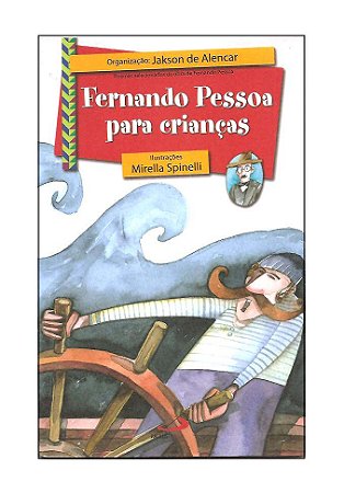 Fernando Pessoa Para Crianças - Jakson de Alencar (org.)