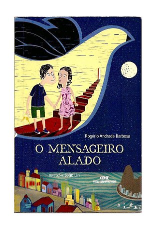 O Mensageiro Alado - Rogério Andrade Barbosa