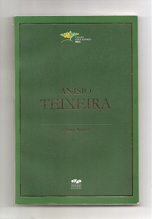 Anísio Teixeira (Coleção Educadores do Mec) - Clarice Nunes