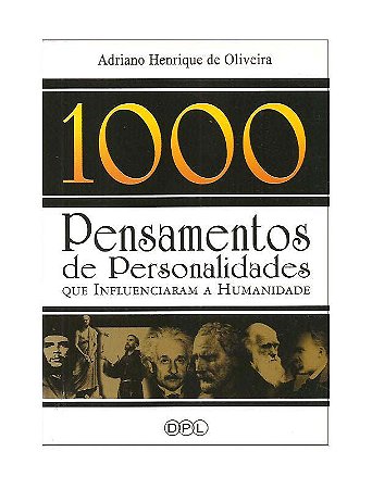 1000 Pensamentos de Personalidades - Adriano H. de Oliveira