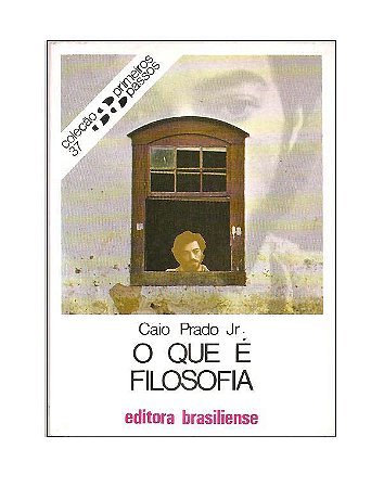 O Que é Filosofia - Caio Prado Jr.