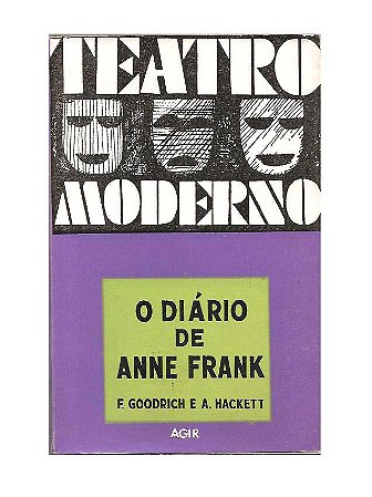 O Diário de Anne Frank ( Teatro Moderno ) - F. Goodrich