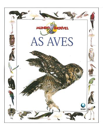 O Mundo Incrível (5 Volumes)- As Aves, as cobras, os insetos...