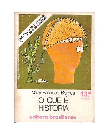 O Que é História - Vavy Pacheco Borges