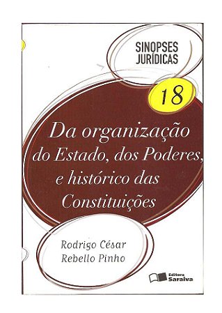 Da Organização do Estado, dos Poderes e Histórico das const..