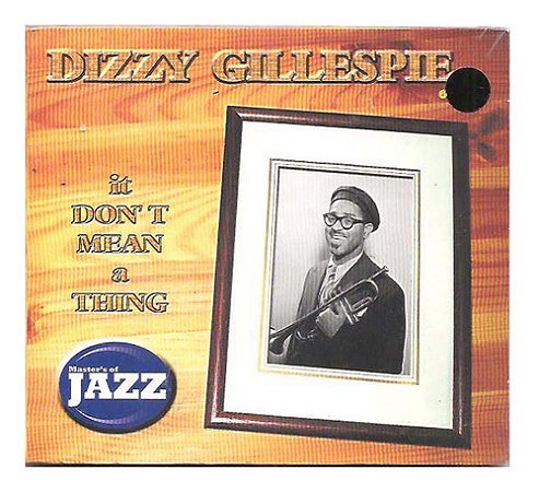Cd Dizzy Gillespie - It Don't Mean A Thing