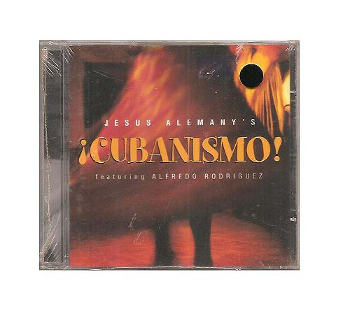 Cd ! Cubanismo! - Jesus Alemany's Feat. Alfredo Rodriguez
