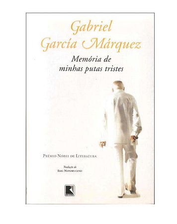 Memória de Minhas Putas Tristes - Gabriel García Márquez