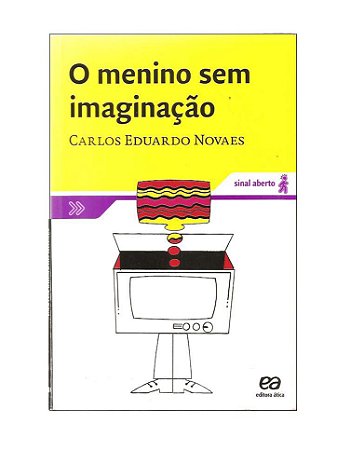 O Menino Sem Imaginação - Carlos Eduardo Novaes