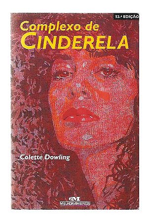 Complexo De Cinderela - Colette Dowling