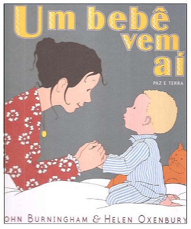 Um Bebê Vem Aí - John Burningham & Helen Oxenbury