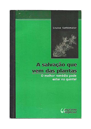 A Salvação que Vem das Plantas - Louise Sottomaior