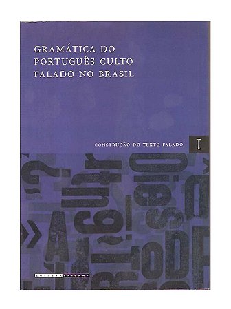Gramática do Português Culto Falado no Brasil Vol. 1 - Unicamp