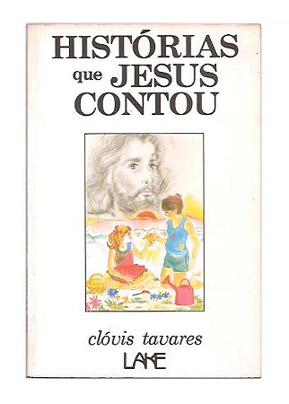 Histórias que Jesus Contou - Clóvis Tavares