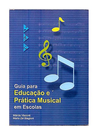 Guia Para Educação e Prática Musical em Escolas - M. Viscont