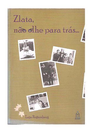 Zlata, Não Olhe Para Trás... - Leja Rojtenberg