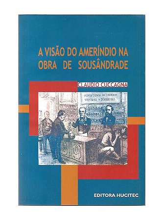 A Visão do Ameríndio na Obra de Sousândrade - Claudio Cuccag