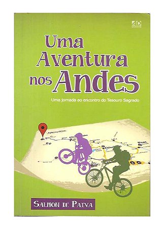 Uma Aventura nos Andes - Salmon de Paiva