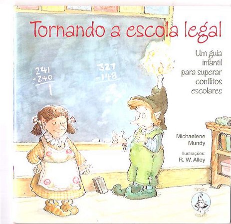Tornando a Escola Legal - Michaelene Mundy, R. W. Alley
