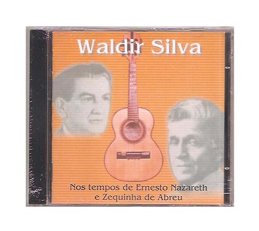 Cd Waldir Silva - Nos Tempos de Ernesto Nazareth e Zequinha