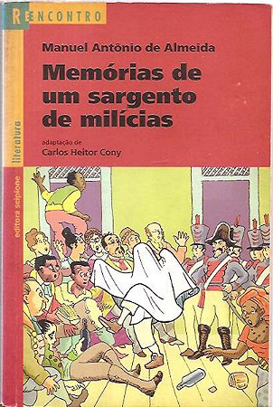 Memórias De Um Sargento De Milícias - Manuel A. De Almeida