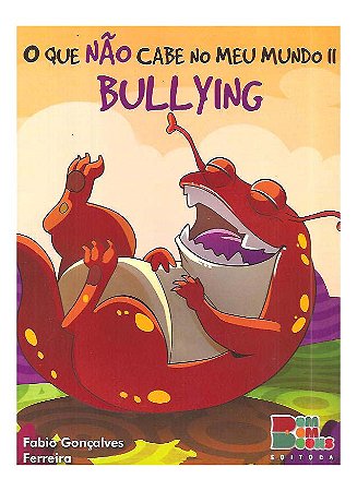 O Que não Cabe no Meu Mundo II Bullying