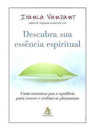 Descubra Sua Essência Espiritual - Iyanla Vanzant