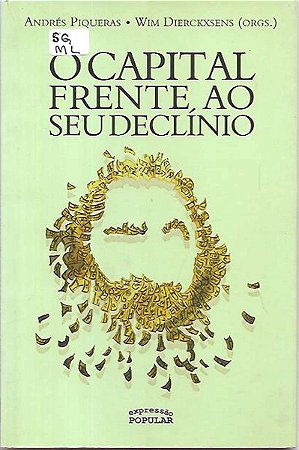 O Capital Frente Ao Seu Declínio - Andrés Piquera, Wim Dieckxsen