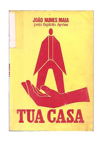 Tua Casa - João Nunes Maia, ditado por Ayrtes