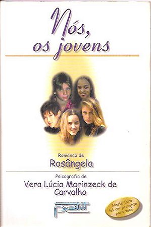 Nós os Jovens - Vera L. M. de Carvalho, Espírito Rosângela