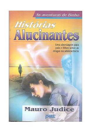 As Aventuras de Binho, Histórias Alucinantes - Mauro Judice