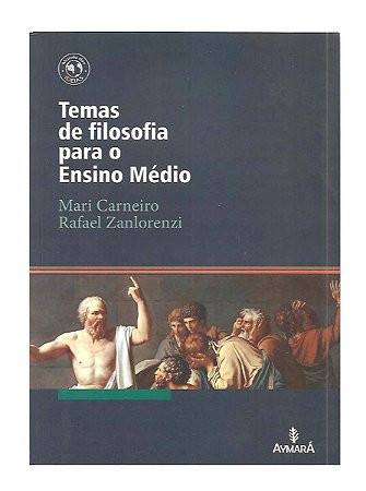 Temas de Filosofia Para o Ensino Médio - Mari Carneiro