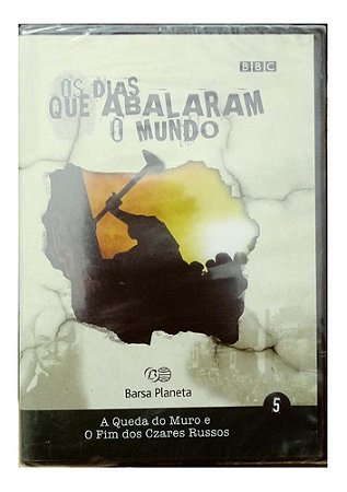 Dvd Os Dias Que Abalaram O Mundo 5 A Queda Do Muro E O Fim