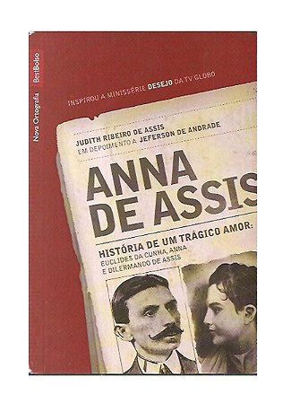 Anna de Assis: História de Um Amor Trágico - Judith de Assis